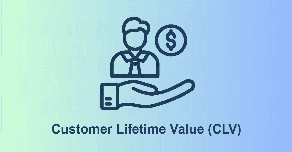 Customer Lifetime Value (CLV) là gì?